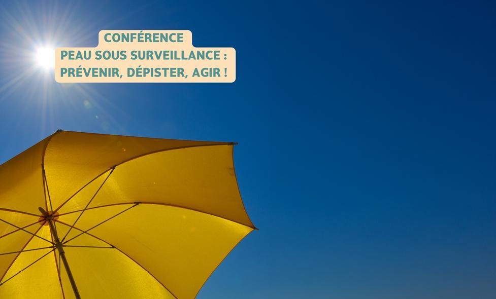 Conférence "Peau sous surveillance, prévenir, dépister, agir" - Agrandir l'image, fenêtre modale